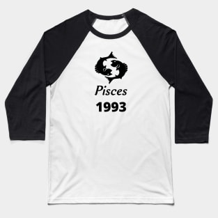 Black Zodiac Birthday Pisces 1993 Baseball T-Shirt